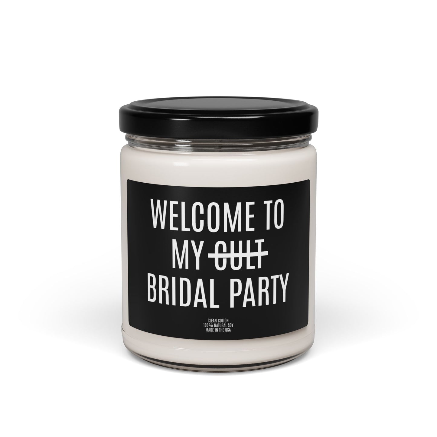 Welcome to My Bridal Party - Clean Cotton, 100% Natural Soy Candle, 9 oz